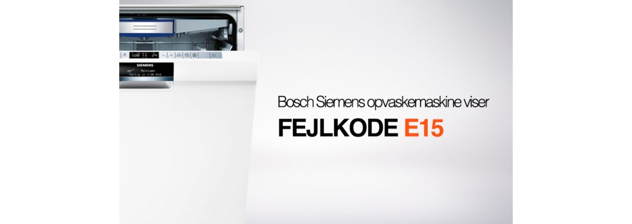 Bosch Siemens opvaskemaskine viser fejlkode E15