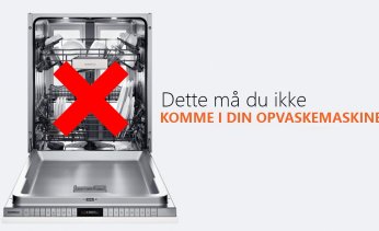 Dette m� du ikke komme i din opvaskemaskine