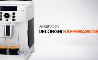 Vedligehold din DeLonghi kaffemaskine