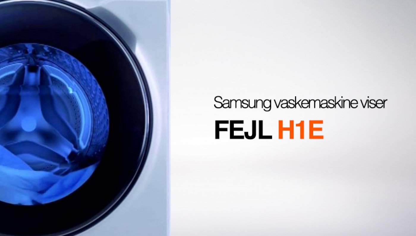 Samsung vaskemaskine viser H1E
